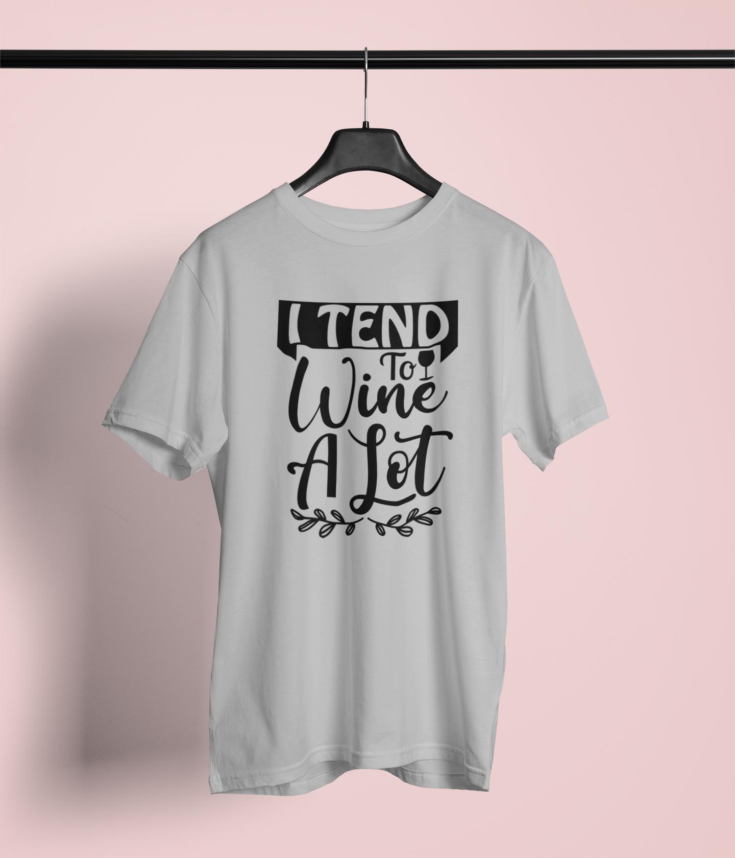 I Tend To Wine A Lot Design 2