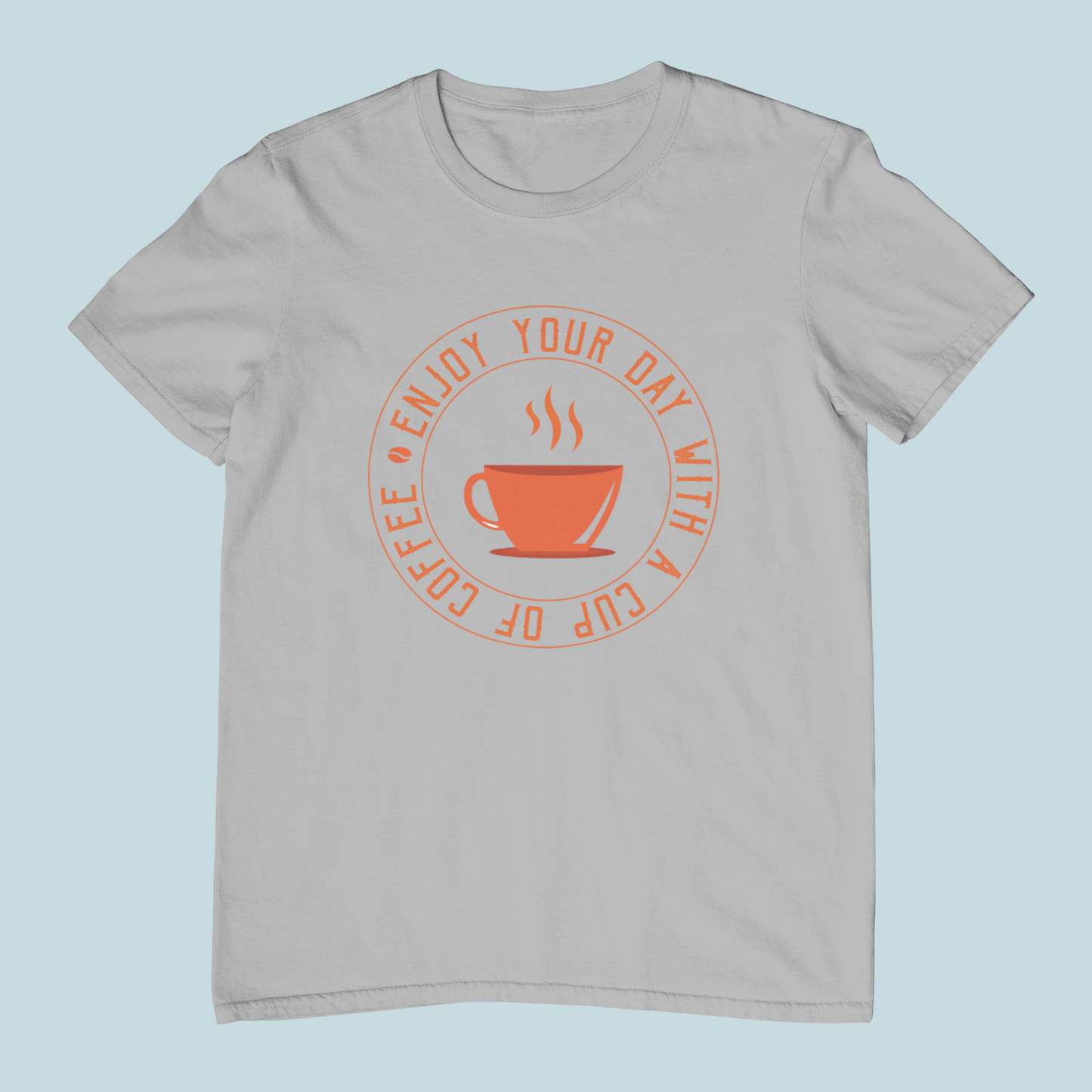 Enjoy Your Day With A Cup Of Coffee Design 2