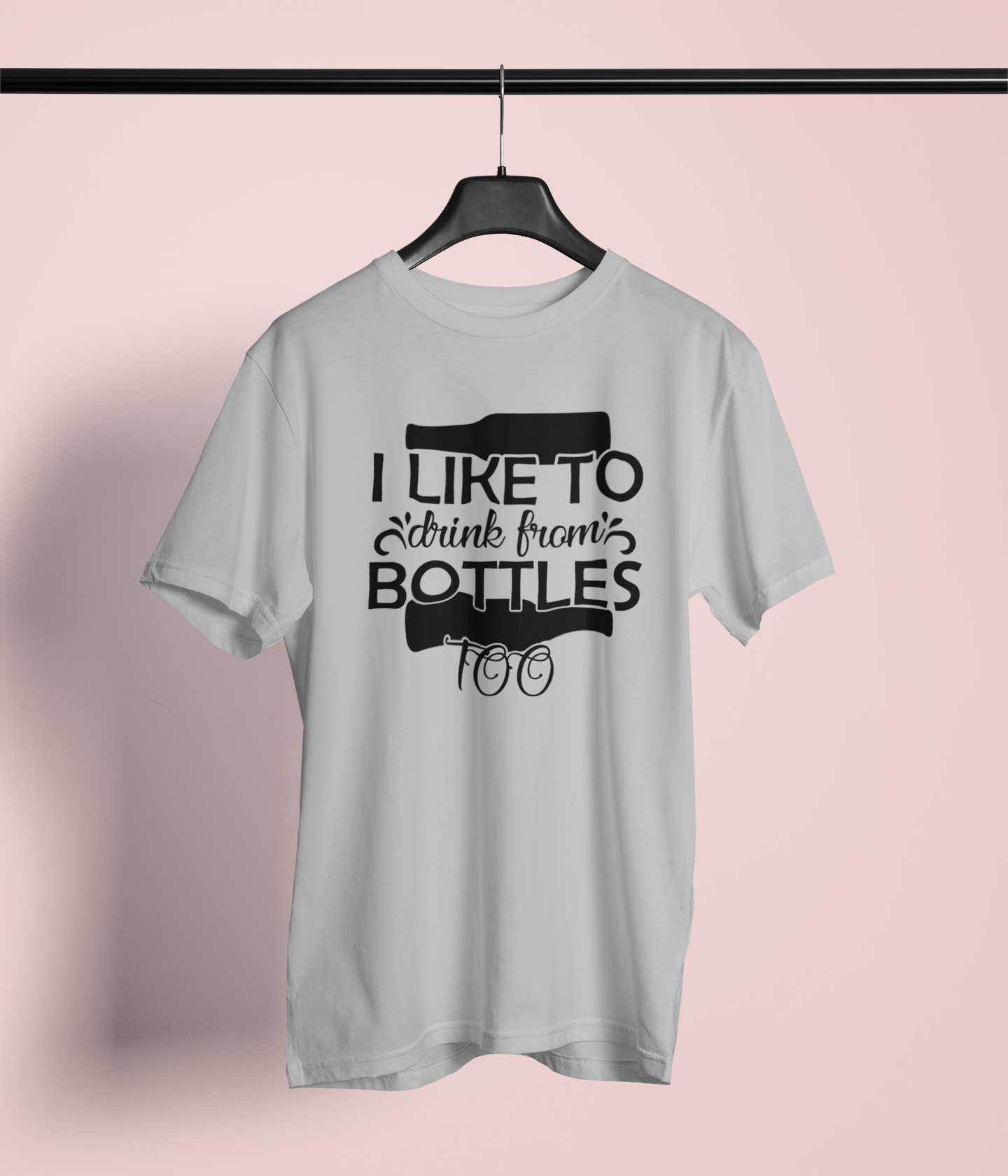 I Like To Drink From Bottles Too Design 1