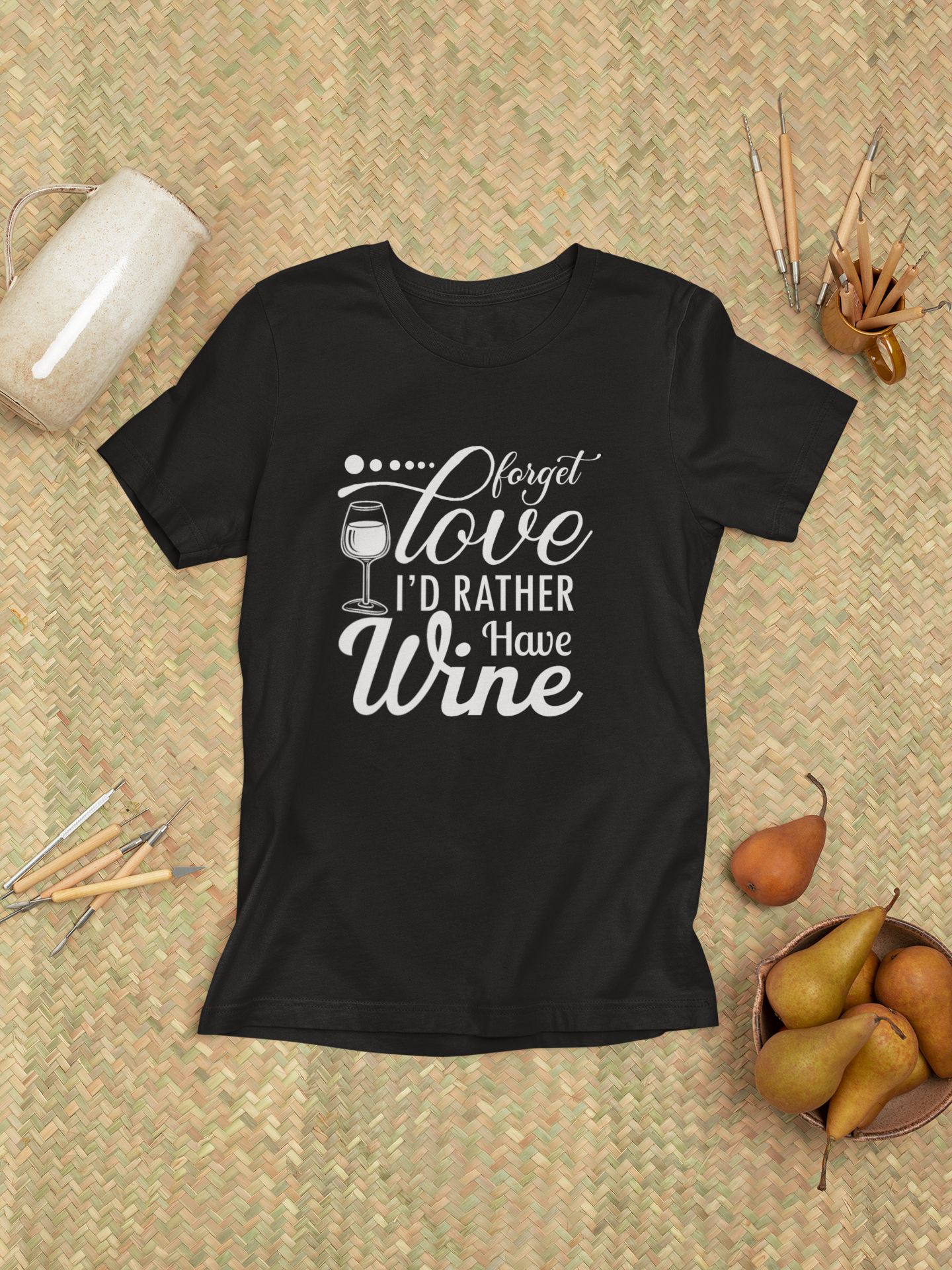Forget Love, I'd Rather Have Wine