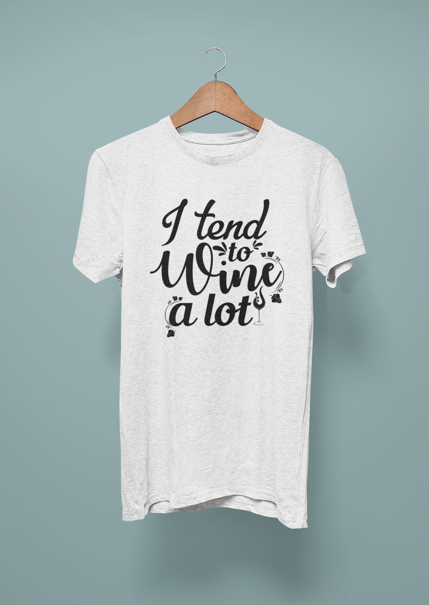 I Tend To Wine A Lot Design 1