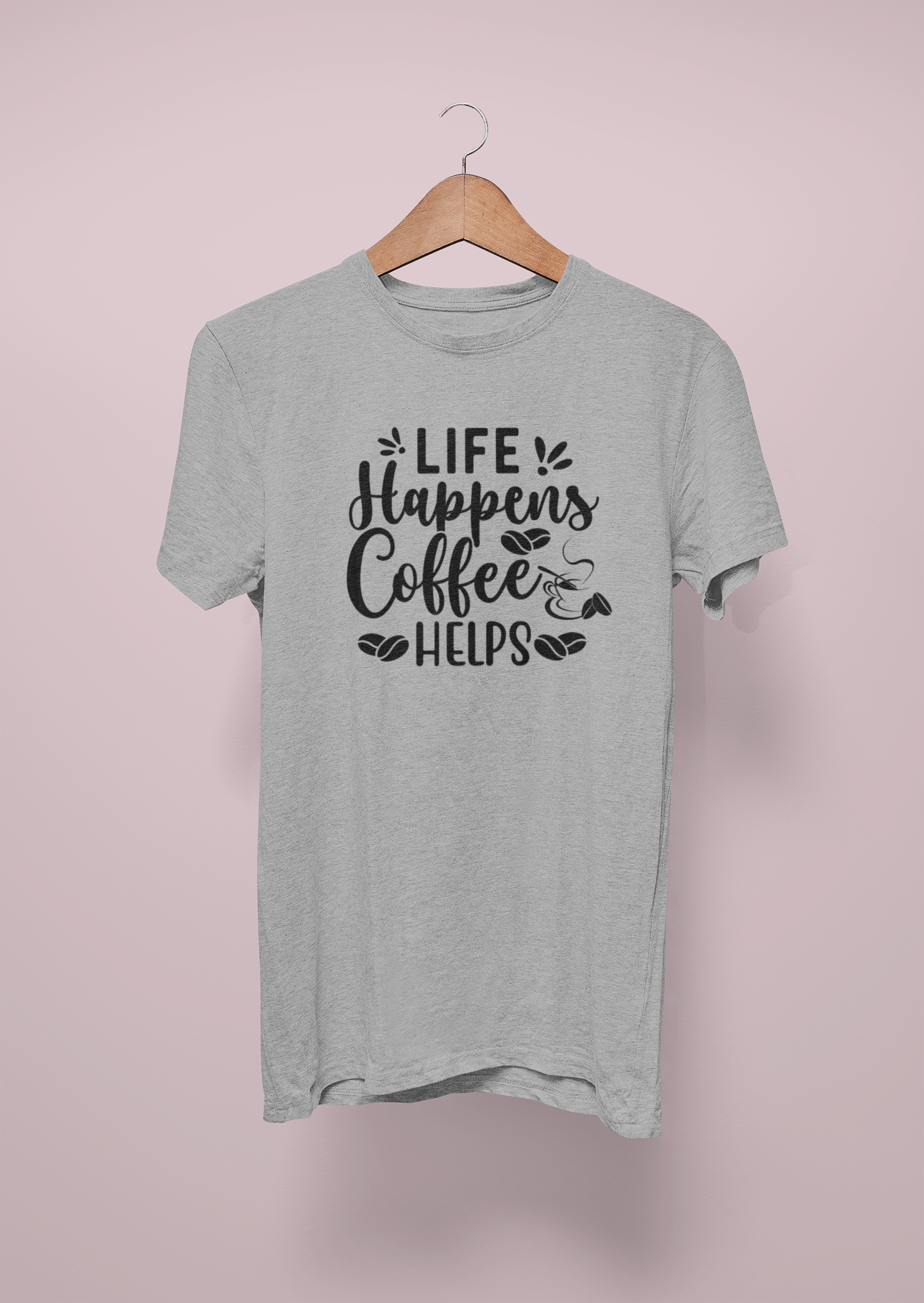 Life Happens, Coffee Helps Design 4