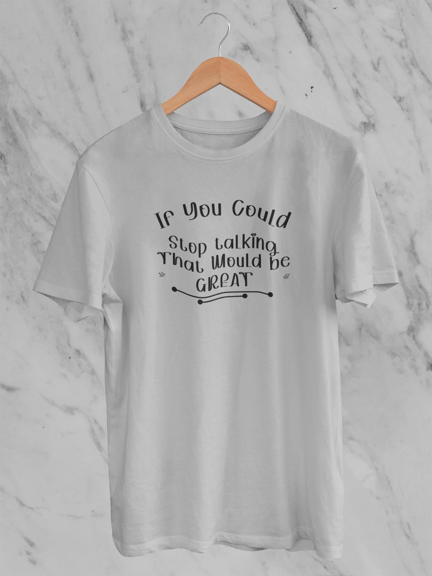 If You Could Stop Talking That Would Be Great