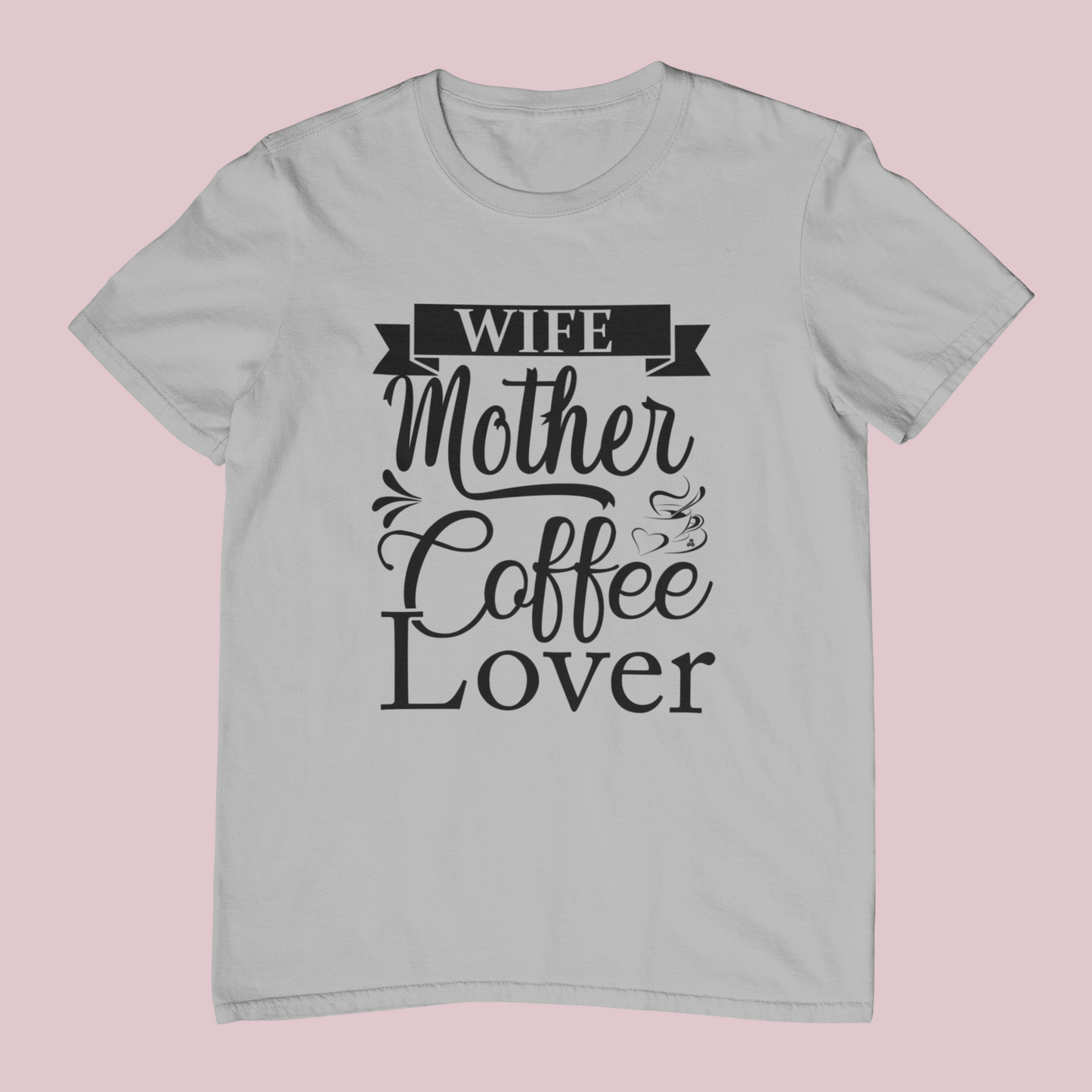 Wife, Mother, Coffee Lover