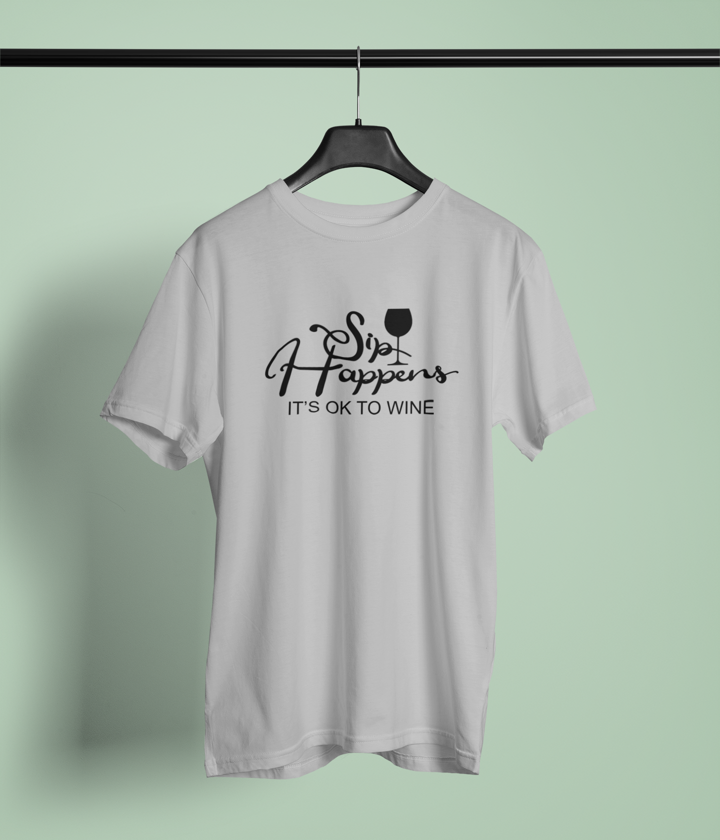 Sip Happens, It's Okay To Wine