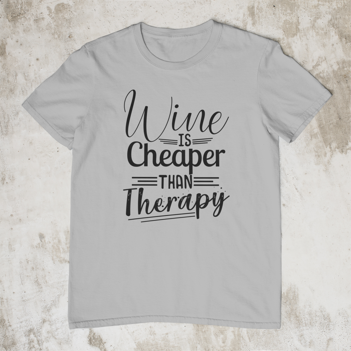 Wine Is Cheaper Than Therapy