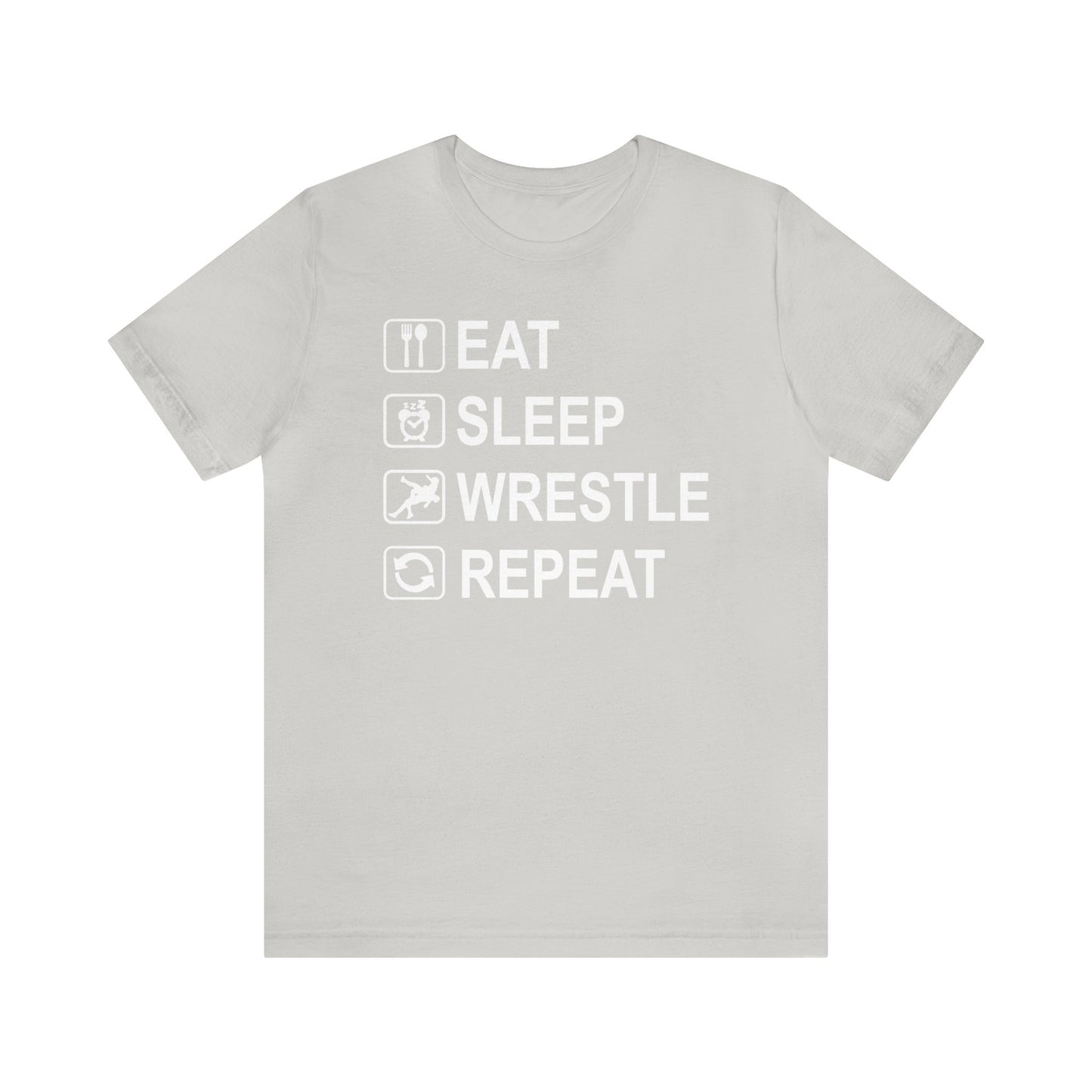 Eat. Sleep.  Wrestle. Repeat.
