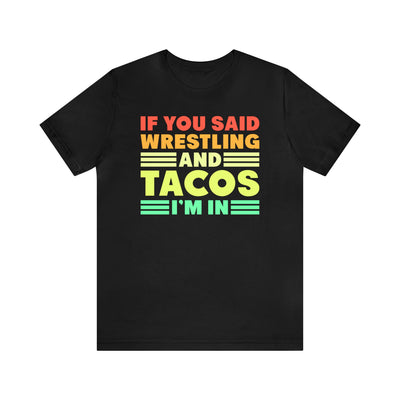If You Said Wrestling and Tacos I'm In.