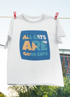 All Cats Are Good Cats