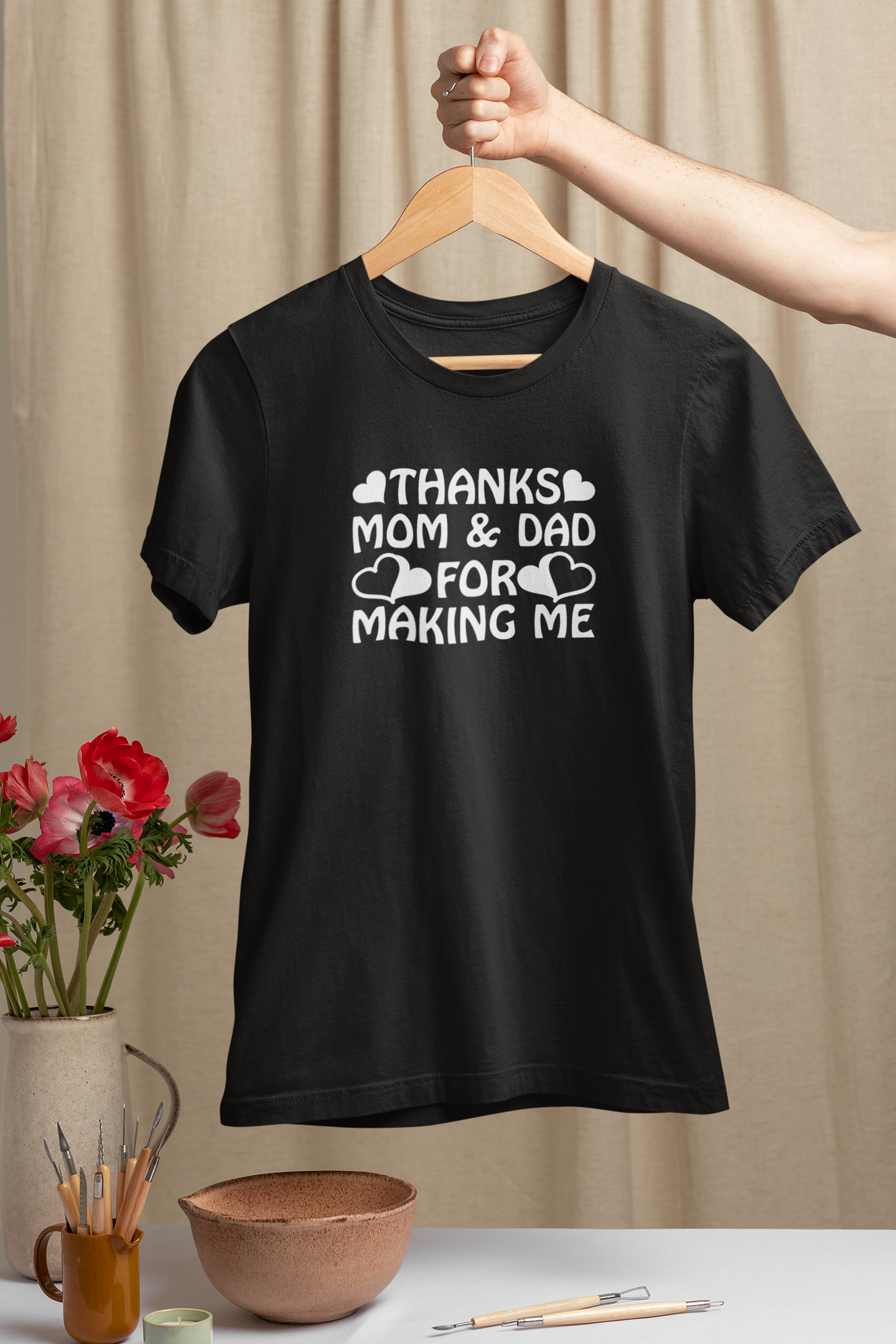 Thanks Mom And Dad For Making Me
