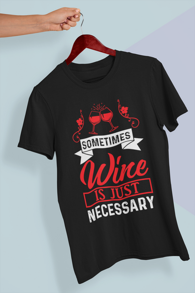 Sometimes, Wine Is Just Necessary