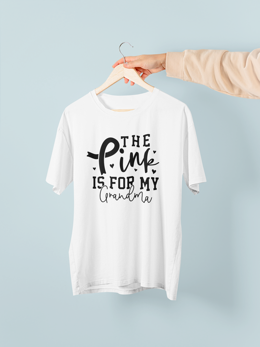 The Pink Is For My Grandma