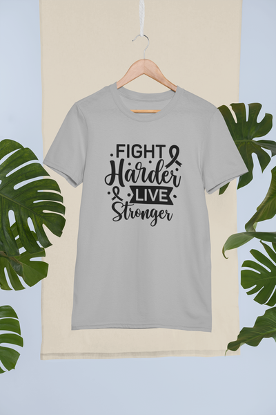 Fight Harder, Live Stronger