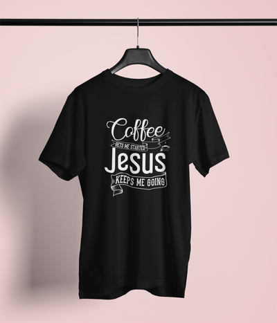 Coffee Gets Me Started, Jesus Keeps Me Going Design 1