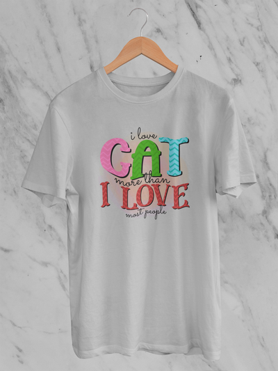 I Love Cat More Than I Love Most People