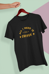 All I Need Is Coffee Design 2