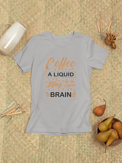 Coffee A Liquid, Hug Of Your Brain