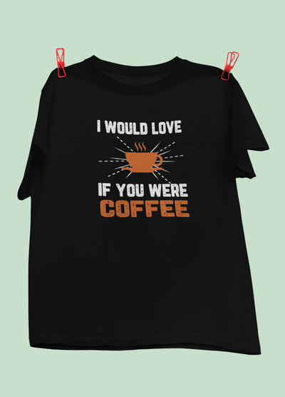 I Would Love If You Were Coffee