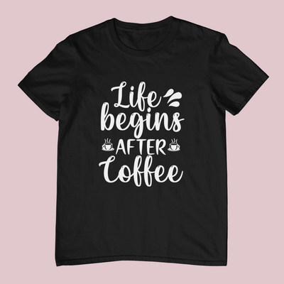 Life Begins After Coffee Design 4