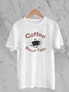 Coffee Is My Blood Type