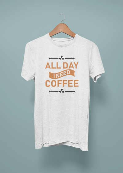 All Day I Need Coffee
