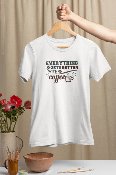 Everything Gets Better With Coffee