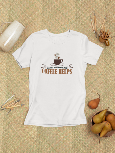 Life Happens, Coffee Helps Design 1