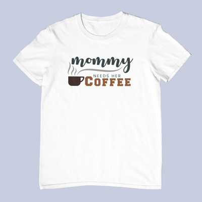 Mommy Needs Her Coffee