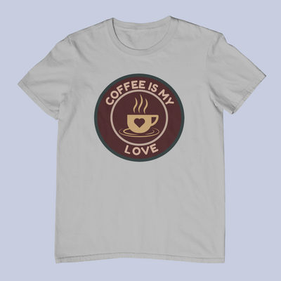 Coffee Is My Love Design 1