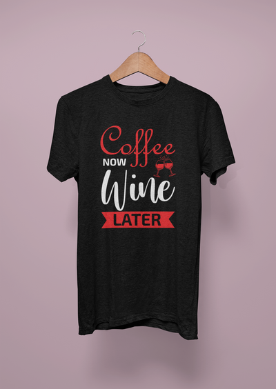 Coffee Now, Wine Later