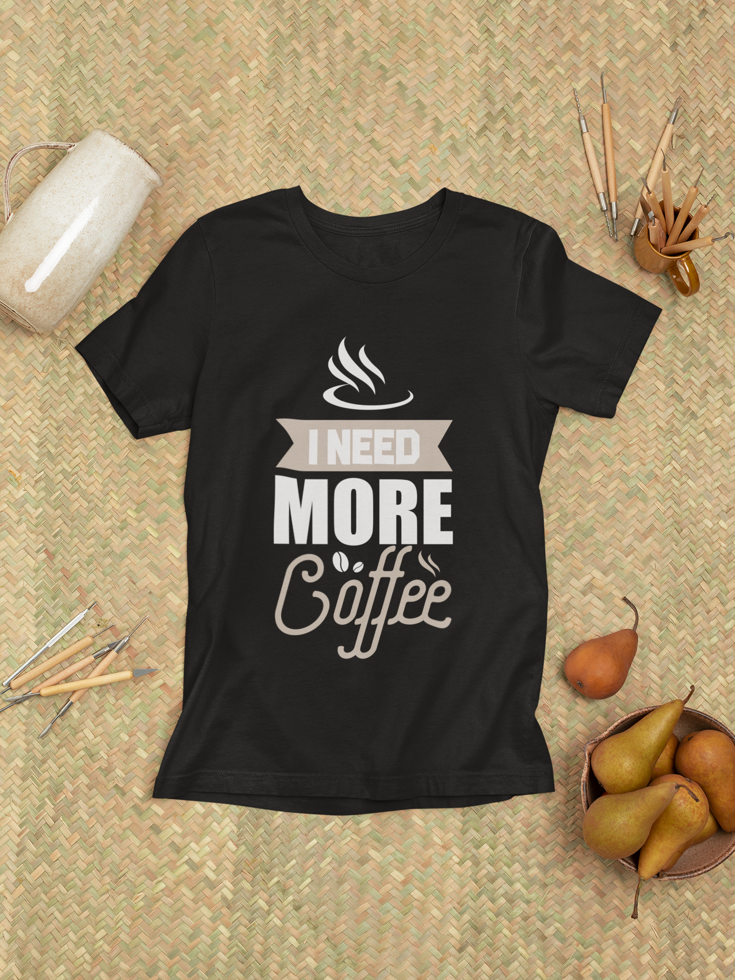 I Need More Coffee Design 1