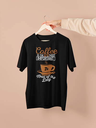 Coffee Is The Most Important Meal Of The Day
