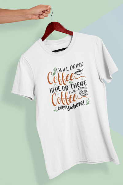 I Will Drink Coffee Here Or There