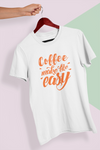 Coffee Make Life Easy Design 1
