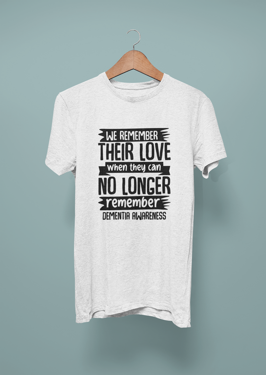 We Remember Their Love, When They No Longer Remember