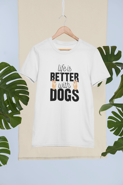 Life Is Better With Dogs