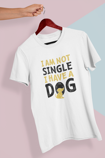 I  Am Not Single, I Have A Dog Design 1