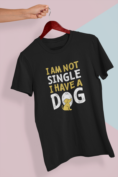 I  Am Not Single, I Have A Dog Design 1