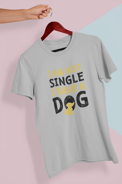 I  Am Not Single, I Have A Dog Design 1