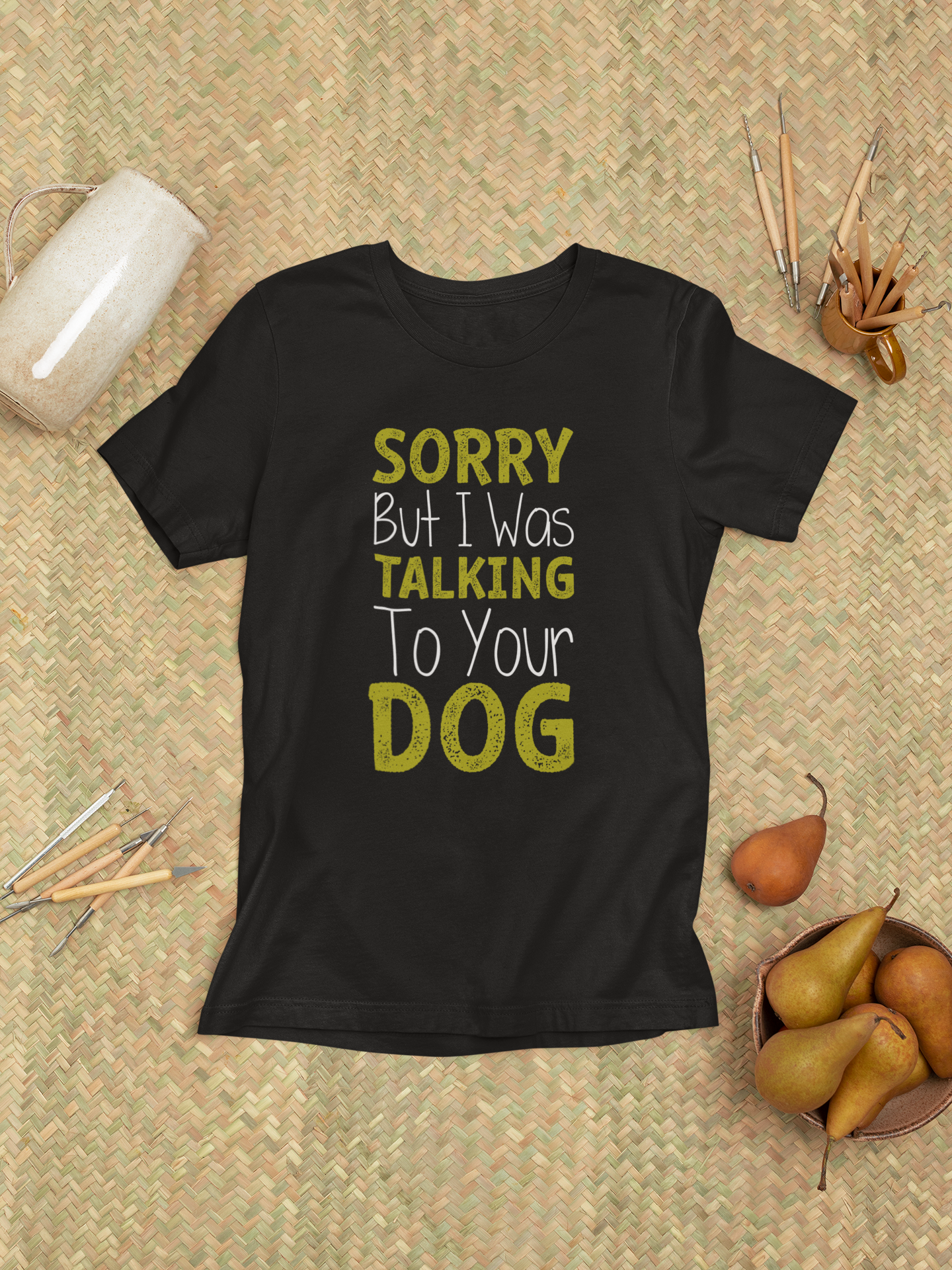Sorry But I Was Talking To Your Dog