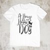 A House Is Not A Home Without A Dog