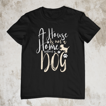 A House Is Not A Home Without A Dog