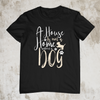 A House Is Not A Home Without A Dog