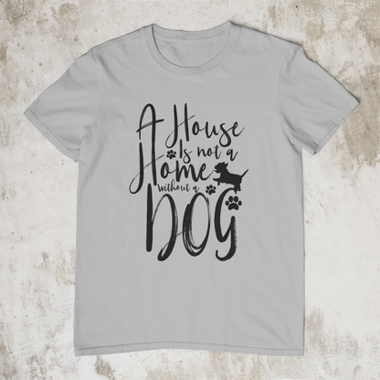 A House Is Not A Home Without A Dog