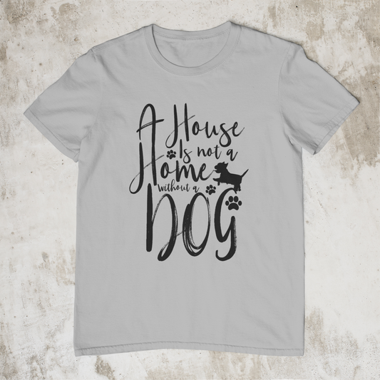 A House Is Not A Home Without A Dog