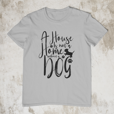 A House Is Not A Home Without A Dog