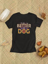 Life Is Better With A Dog Design 1