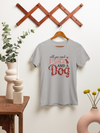All You Need Is Love And A Dog Design 1