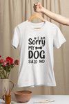I Am Sorry, My Dog Said No