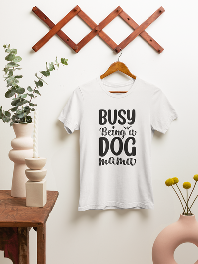 Busy Being A Dog Mama